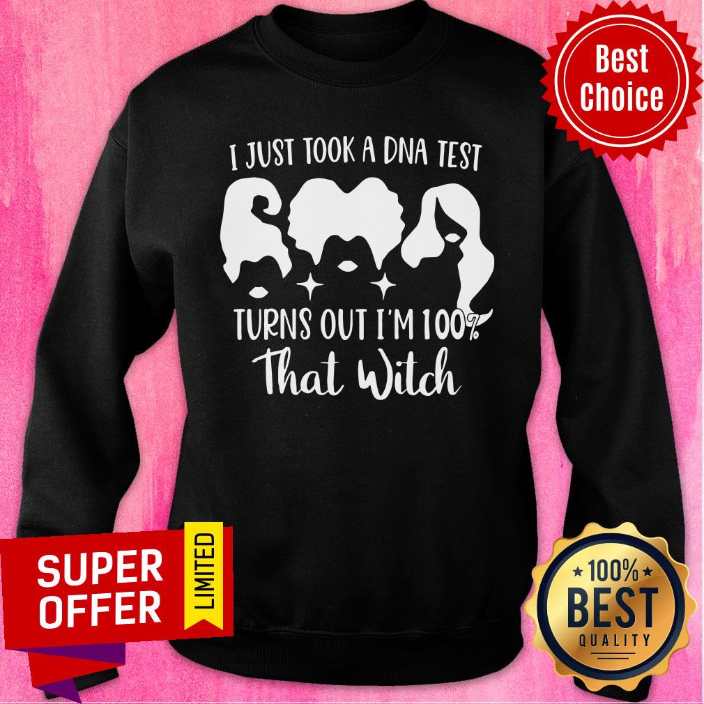 I Just Took A DNA Test Turn Out I'm 100% Witch Shirt - Image 5