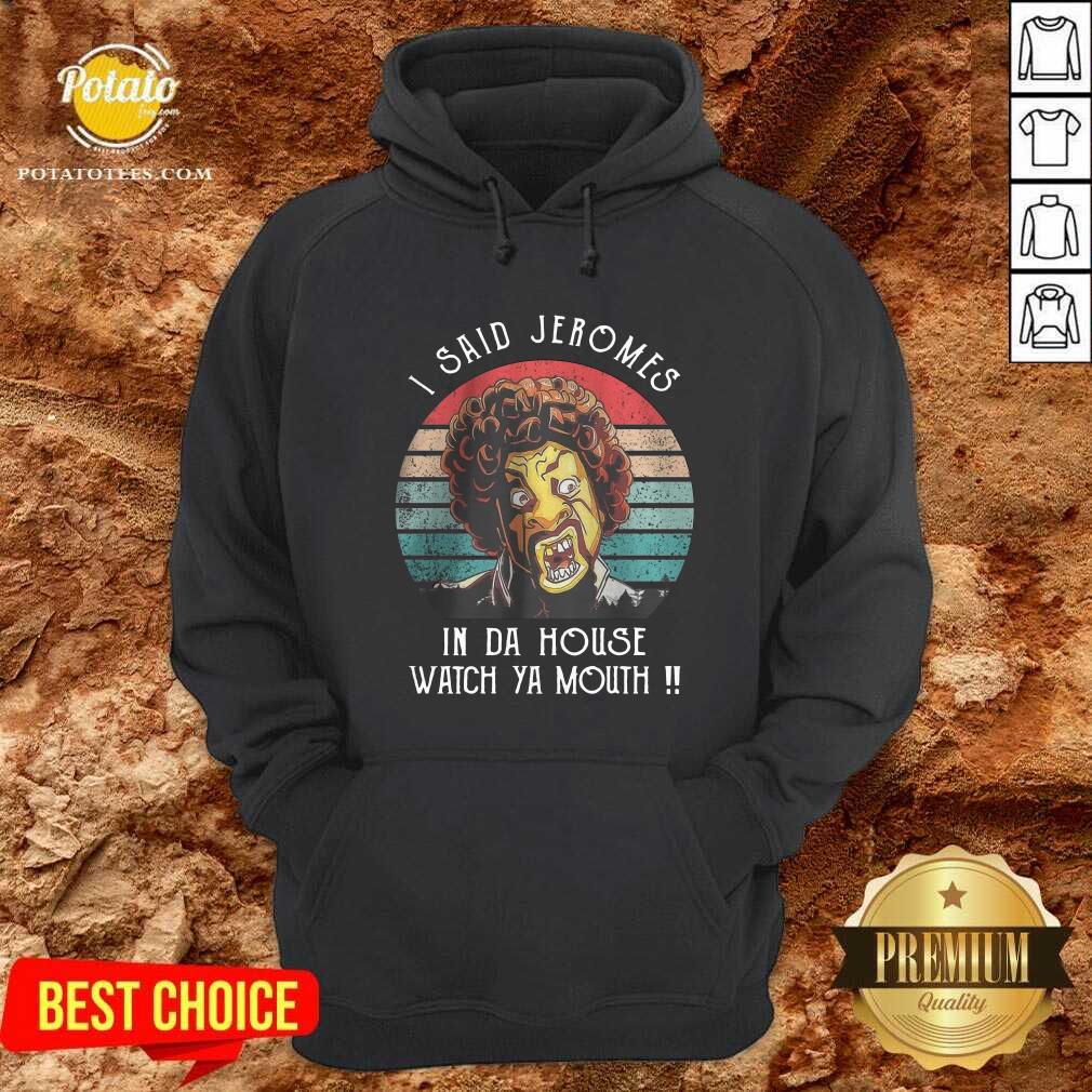 I Said Jerome In Da House Watch Ya Mouth Vintage Shirt - Image 5