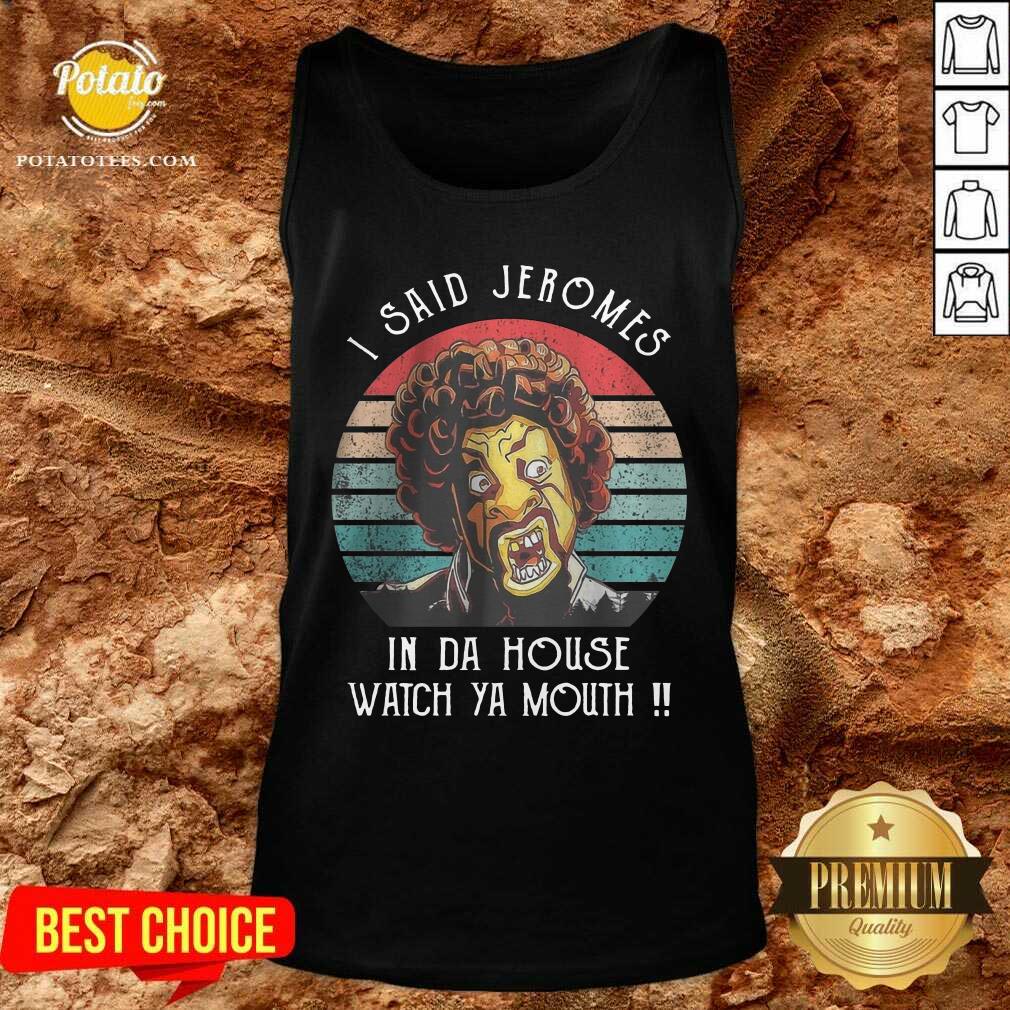 I Said Jerome In Da House Watch Ya Mouth Vintage Shirt - Image 3