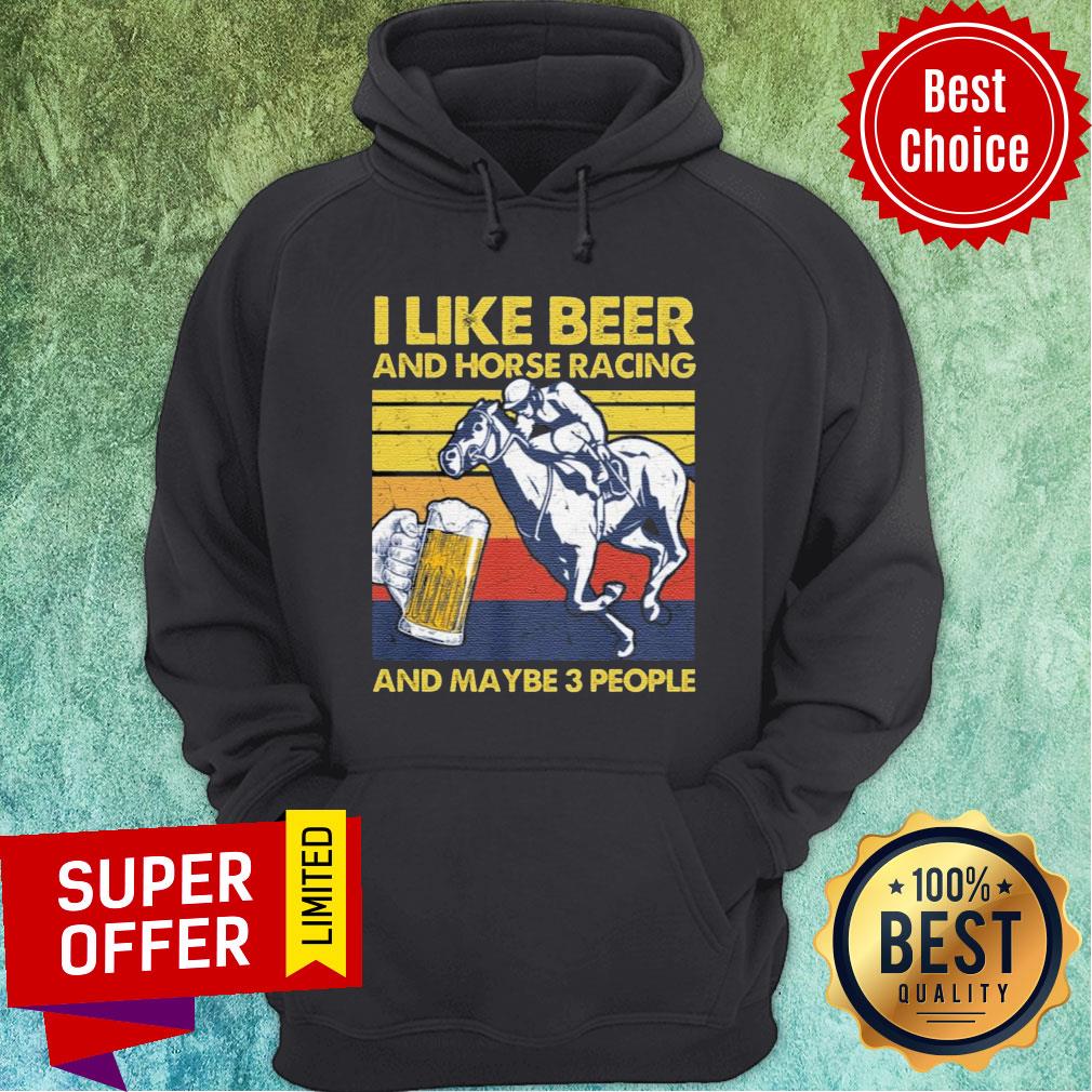 Premium I Like Beer And Horse Racing And Maybe 3 People Vintage Retro Shirt - Image 2