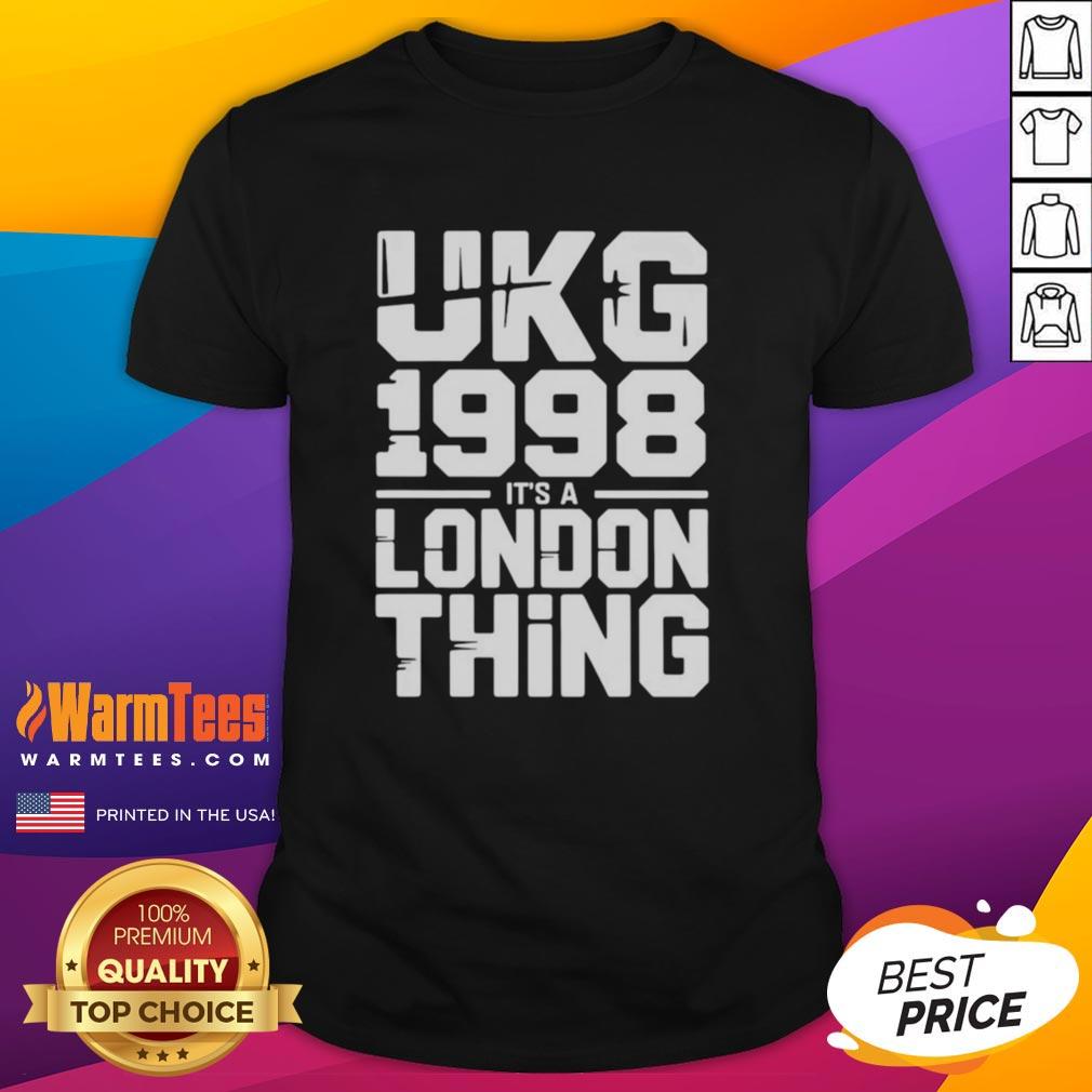 Awesome Ukg 1998 It's A London Thing T-Shirt