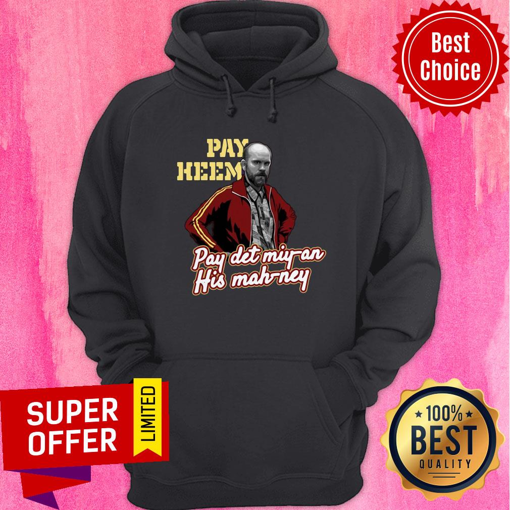 Awesome Pay Heem Pay Det Miy-an His Mah Ney Shirt - Image 5