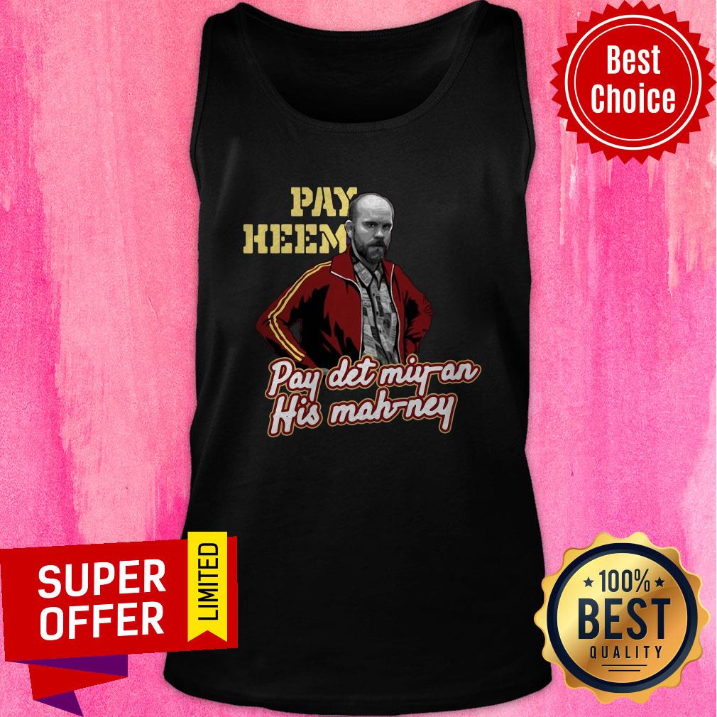 Awesome Pay Heem Pay Det Miy-an His Mah Ney Shirt - Image 3