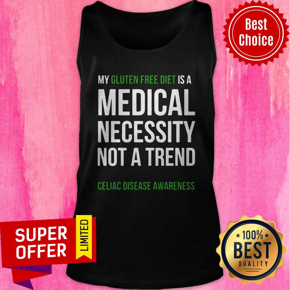 My Gluten Free Diet Is A Medical Necessity Not A Trend Celiac Disease Awareness Shirt - Image 3
