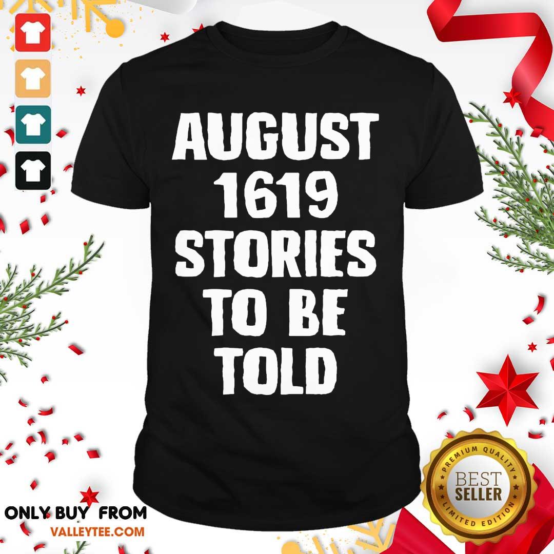Wicked August 1619 Stories To Be Told Classic Shirt