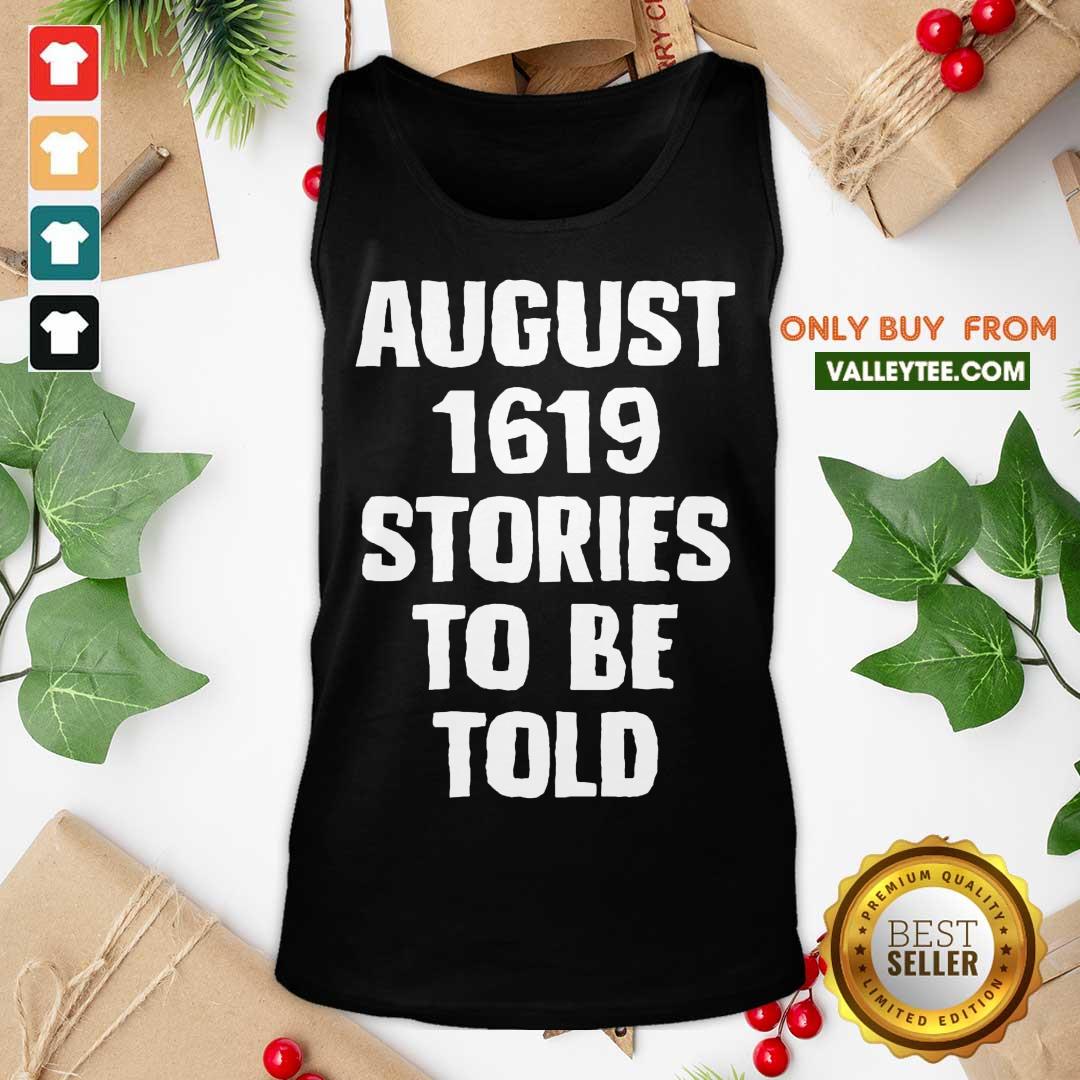 Wicked August 1619 Stories To Be Told Classic Shirt - Image 4