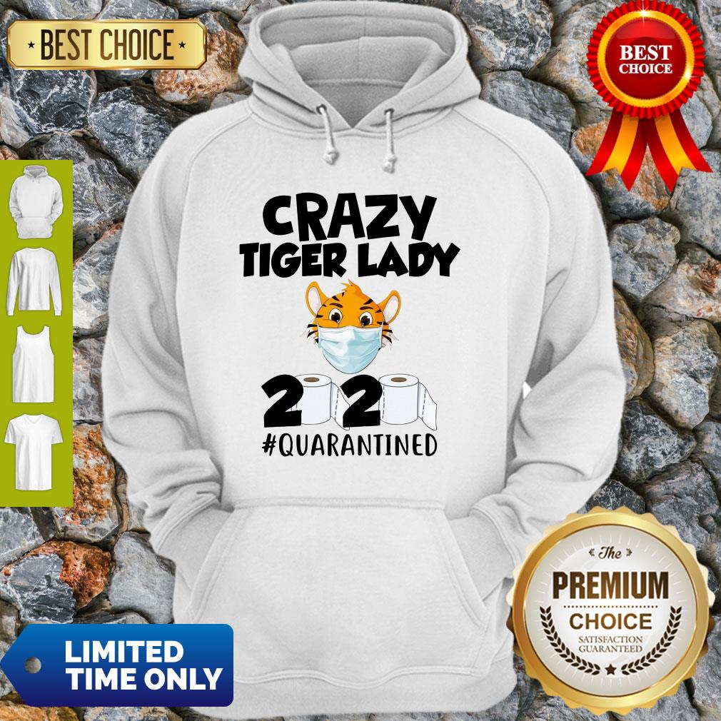 Pretty Crazy Tiger Lady 2020 Quarantined Shirt - Image 5