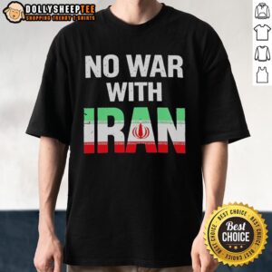 Nice No War With Iran Peace Protest Iran Flag T-Shirt