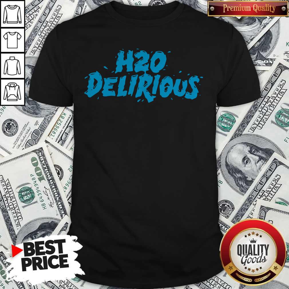 Premium H2O Delirious Shirt