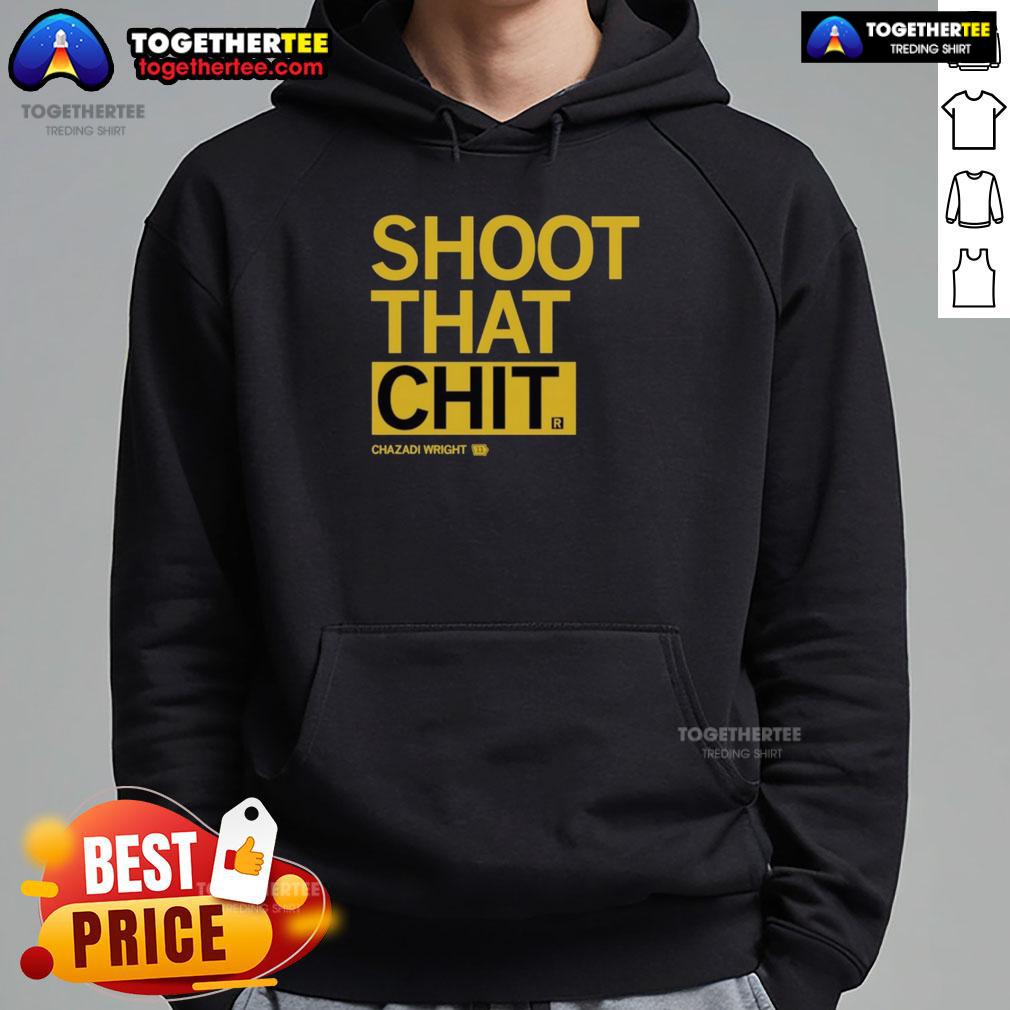 Awesome Chazadi Wright Shoot That Chit T-Shirt - Image 2