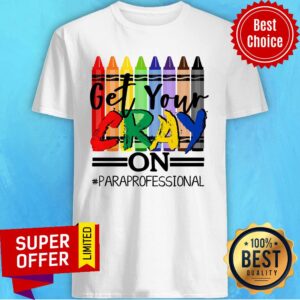 Pencolor Get Your Cray On Paraprofessional Shirt