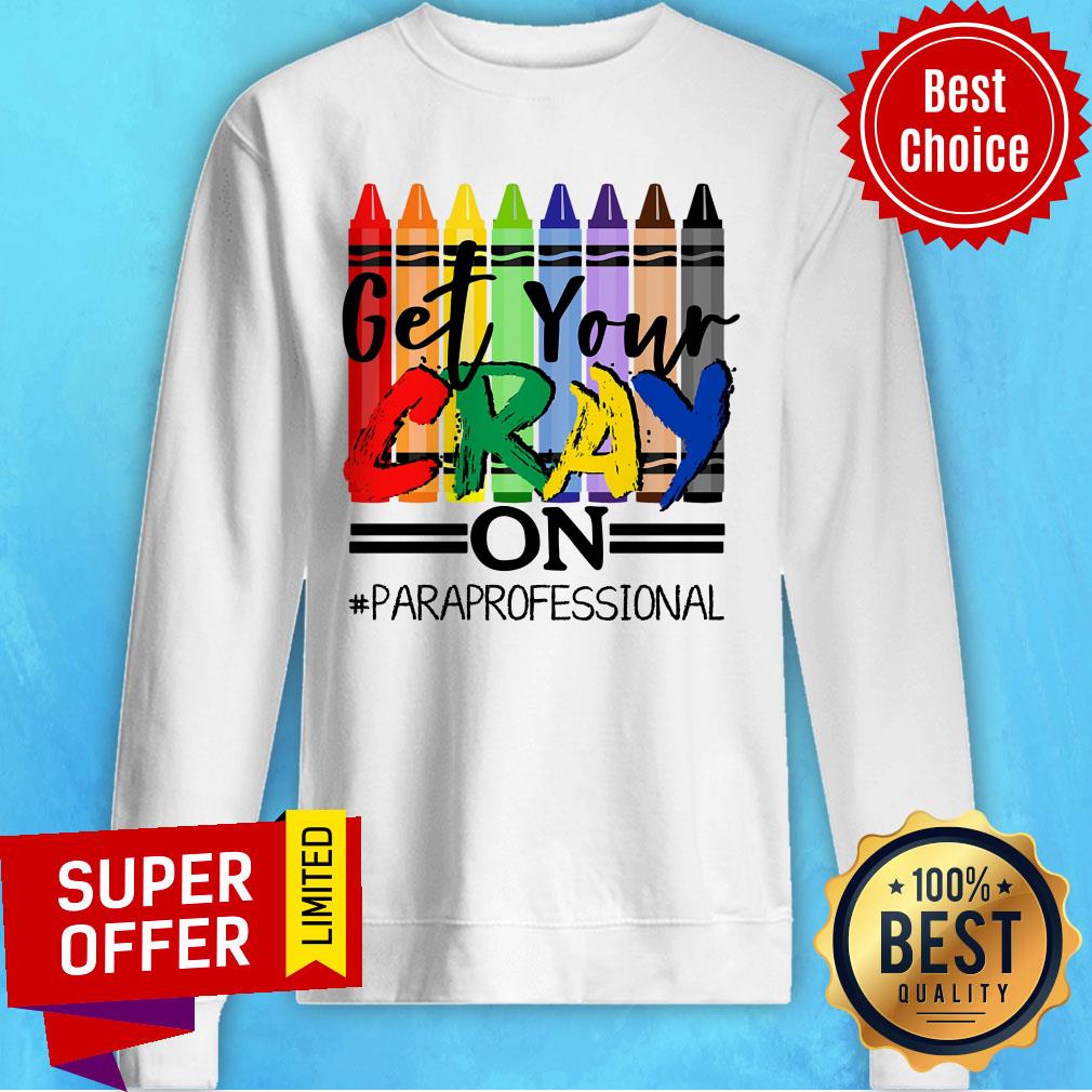 Pencolor Get Your Cray On Paraprofessional Shirt - Image 5