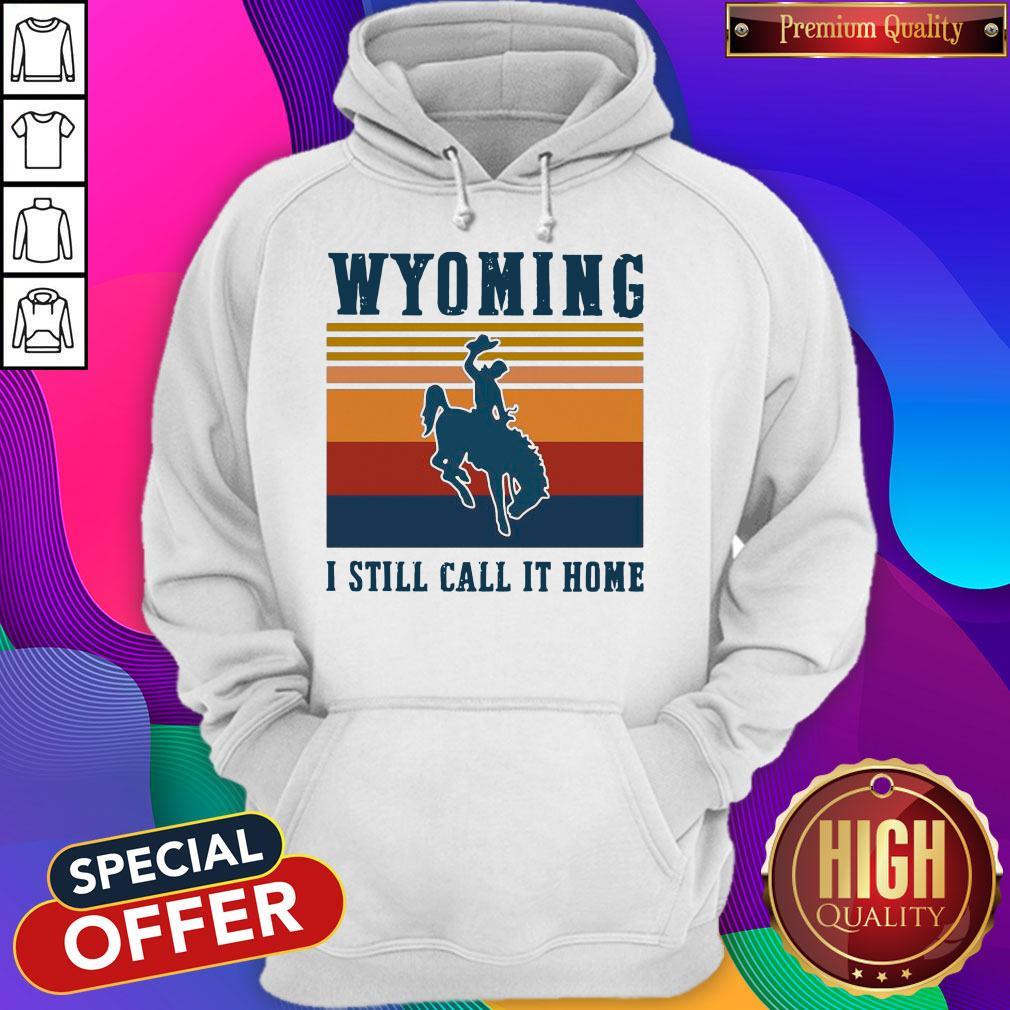Wyoming I Still Call It Home Vintage Shirt - Image 2
