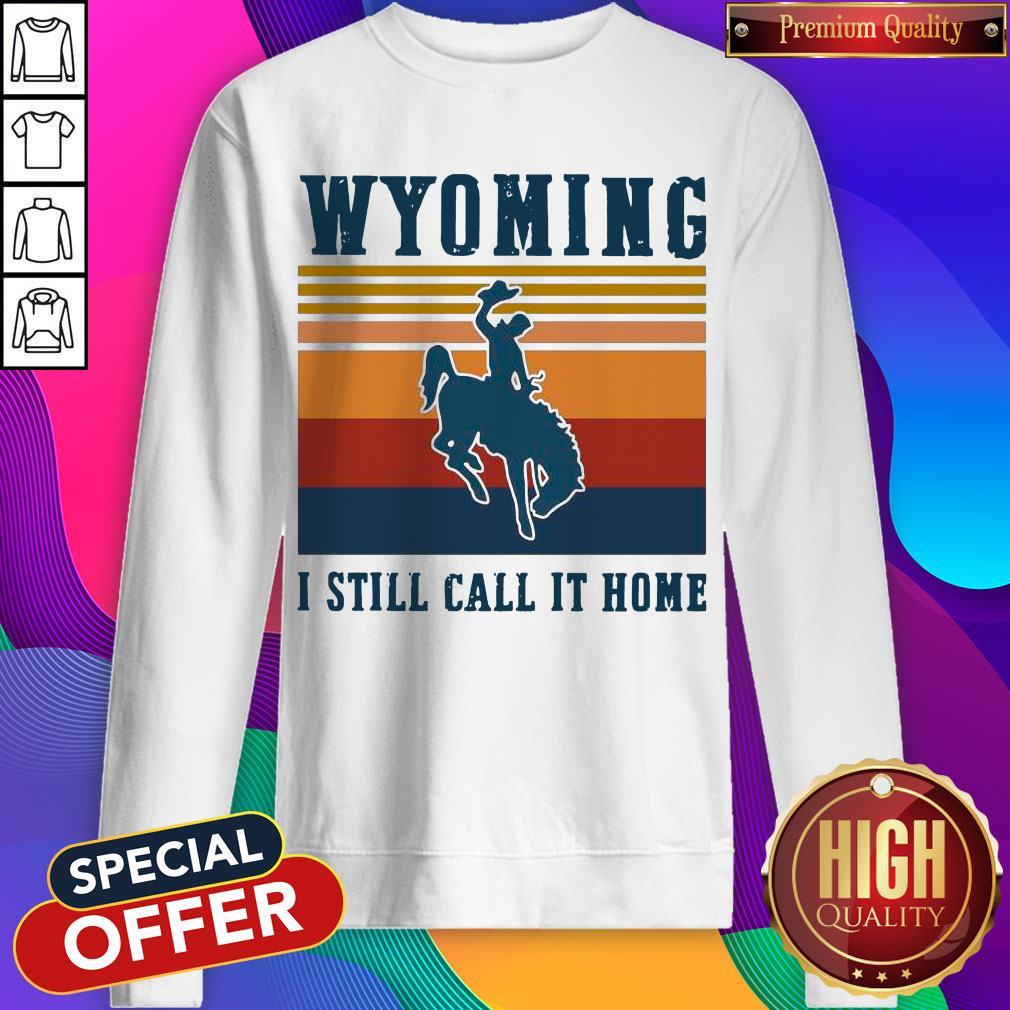 Wyoming I Still Call It Home Vintage Shirt - Image 5