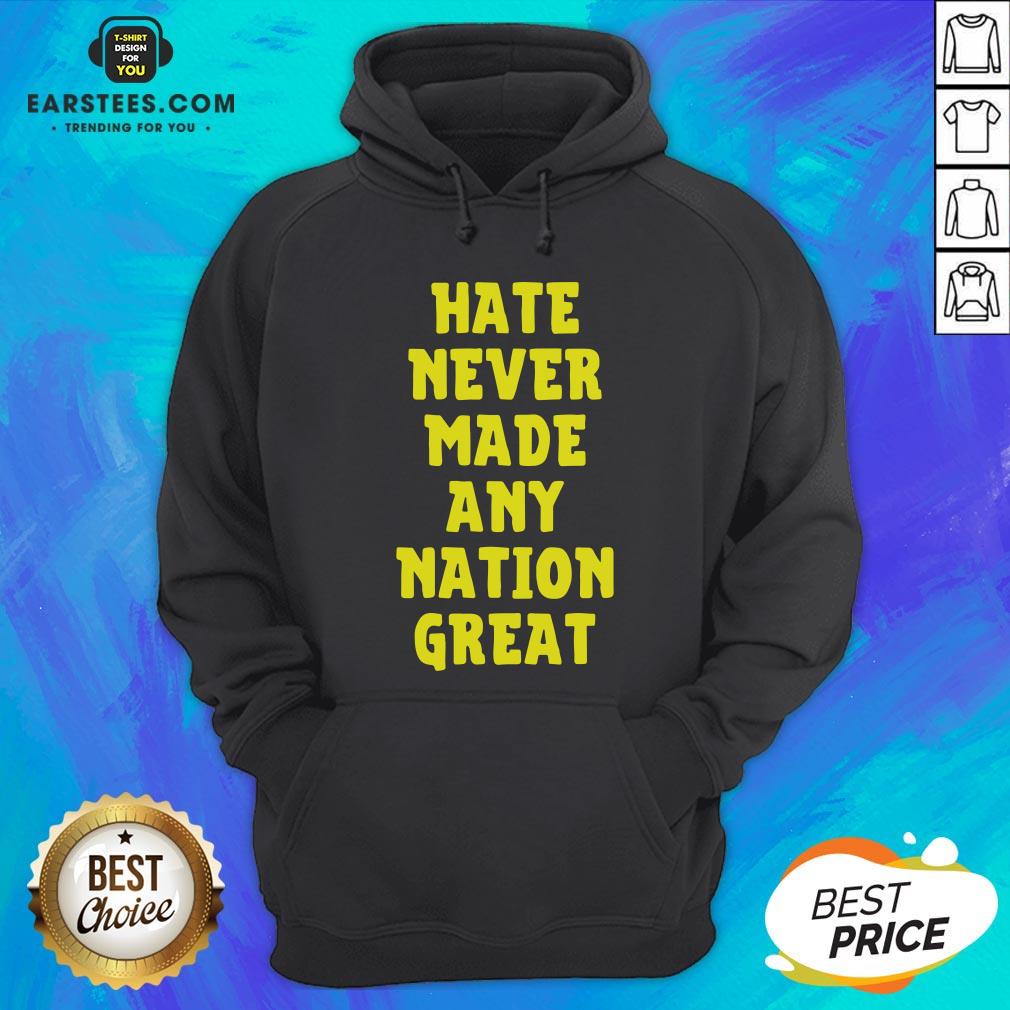 Awesome Hate Never Made Any Nation Great Shirt - Image 2