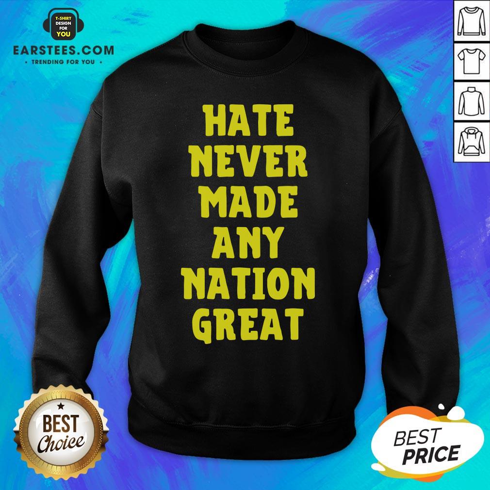 Awesome Hate Never Made Any Nation Great Shirt - Image 4