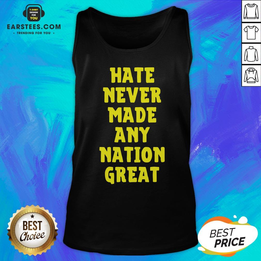 Awesome Hate Never Made Any Nation Great Shirt - Image 5