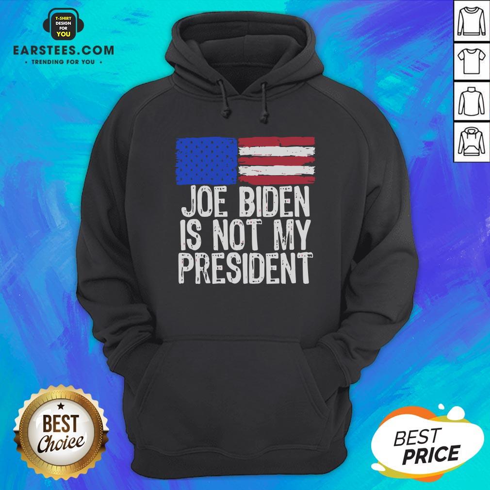 Good Joe Biden Is Not My President American Flag Shirt - Image 4