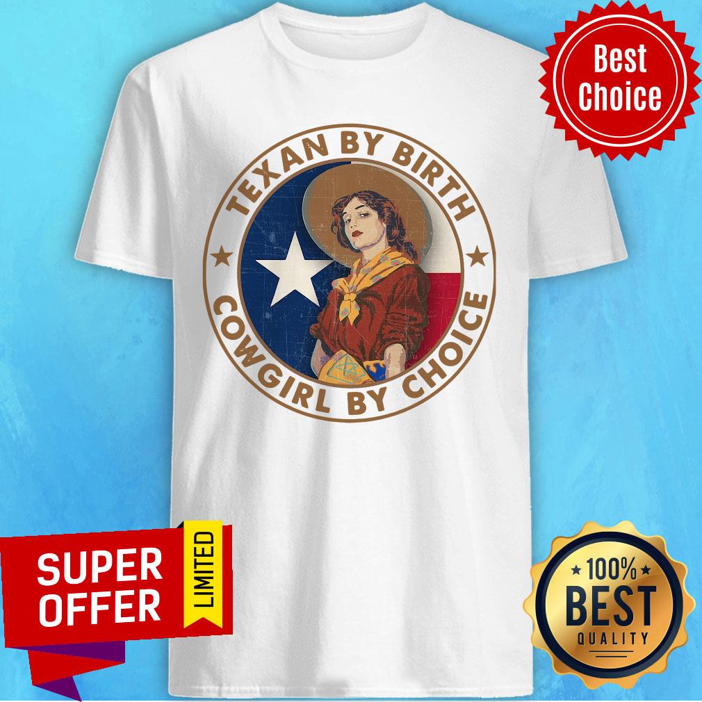 Premium Texan By Birth Cowgirl By Choice Shirt