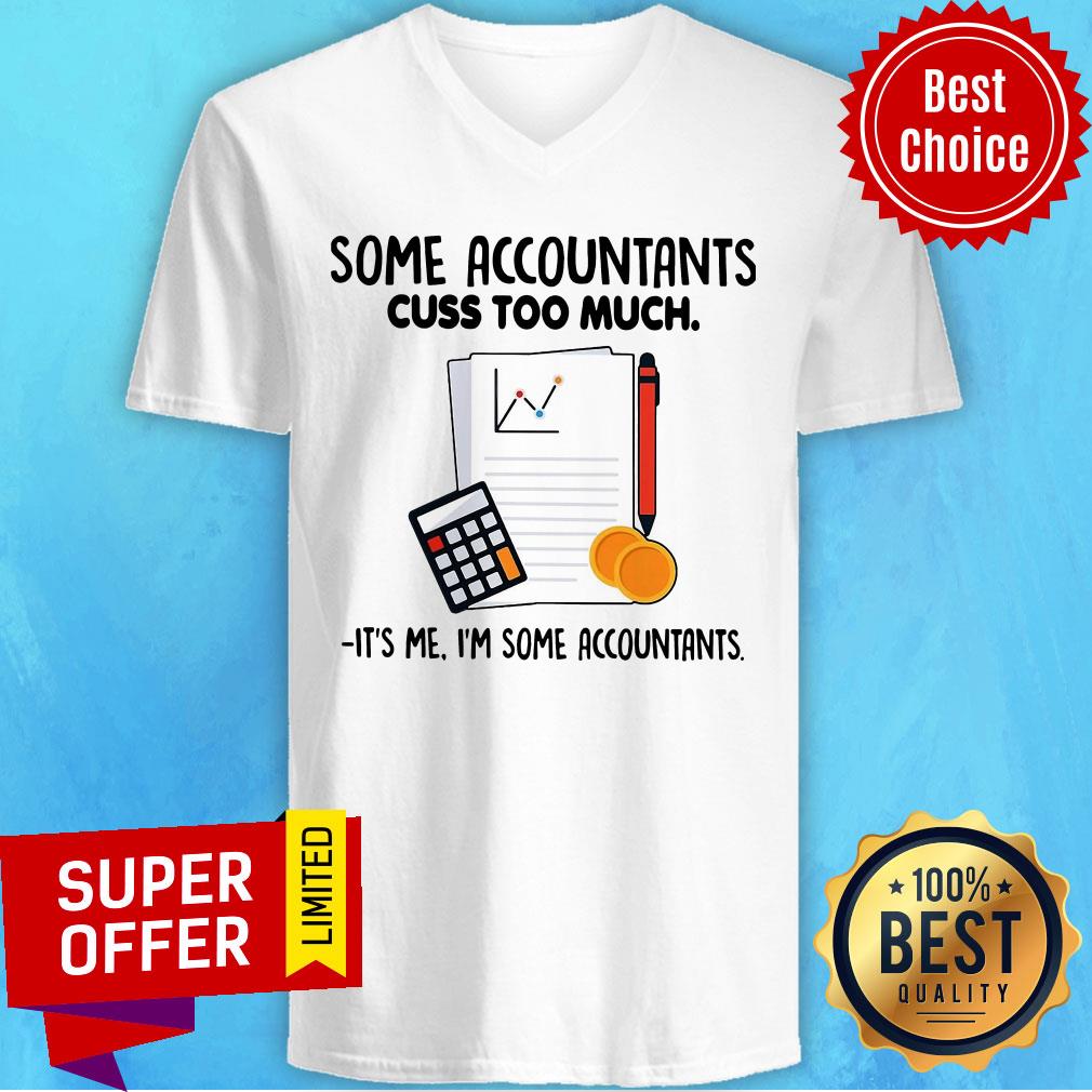 Some Accountants Cuss Too Much It’s Me I’m Some Accountants Shirt - Image 3