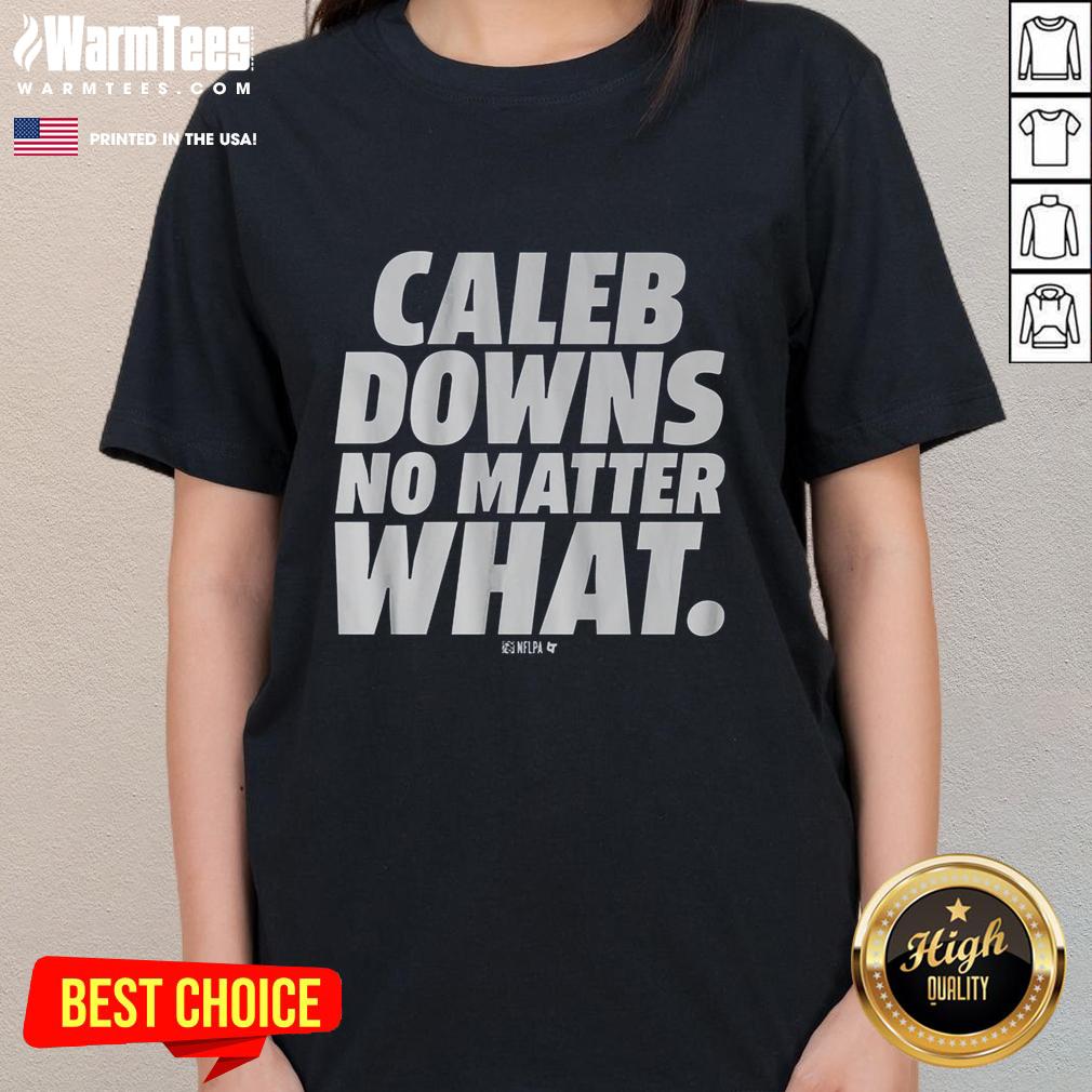 Premium Caleb Downs No Matter What T-Shirt - Image 3