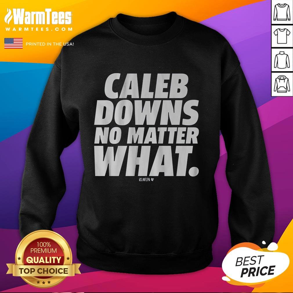 Premium Caleb Downs No Matter What T-Shirt - Image 5
