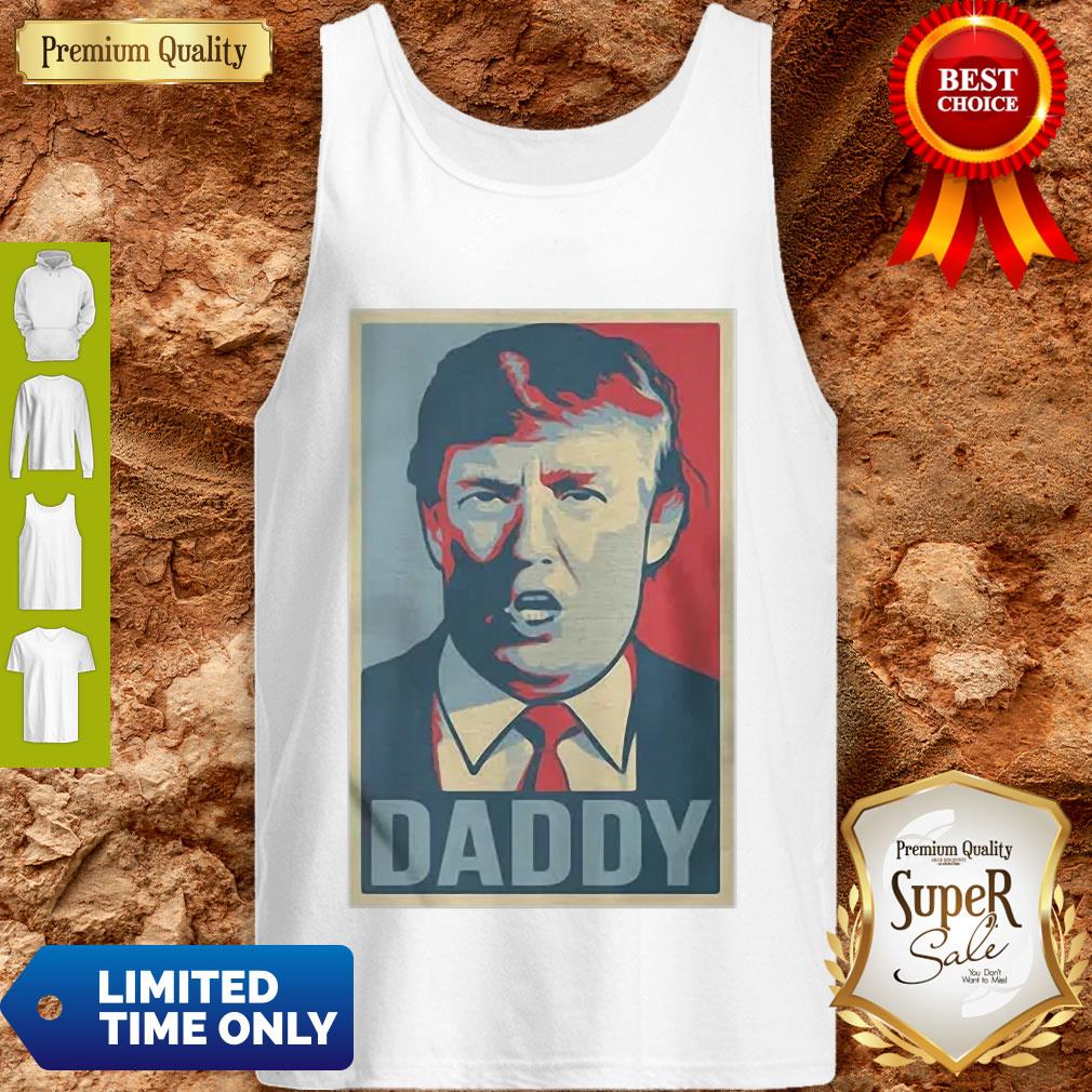 Good Donald Trump Daddy Poster Art Shirt - Image 4