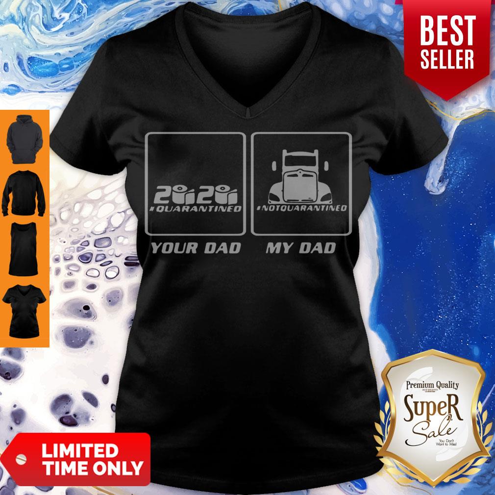 Hot 2020 Quarantined Your Dad And My Dad Not Quarantined Shirt - Image 5