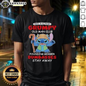 Cute Stitch No Filter Grumpy Old Man Club Founding Member Dumbasses Stay Away T-Shirt