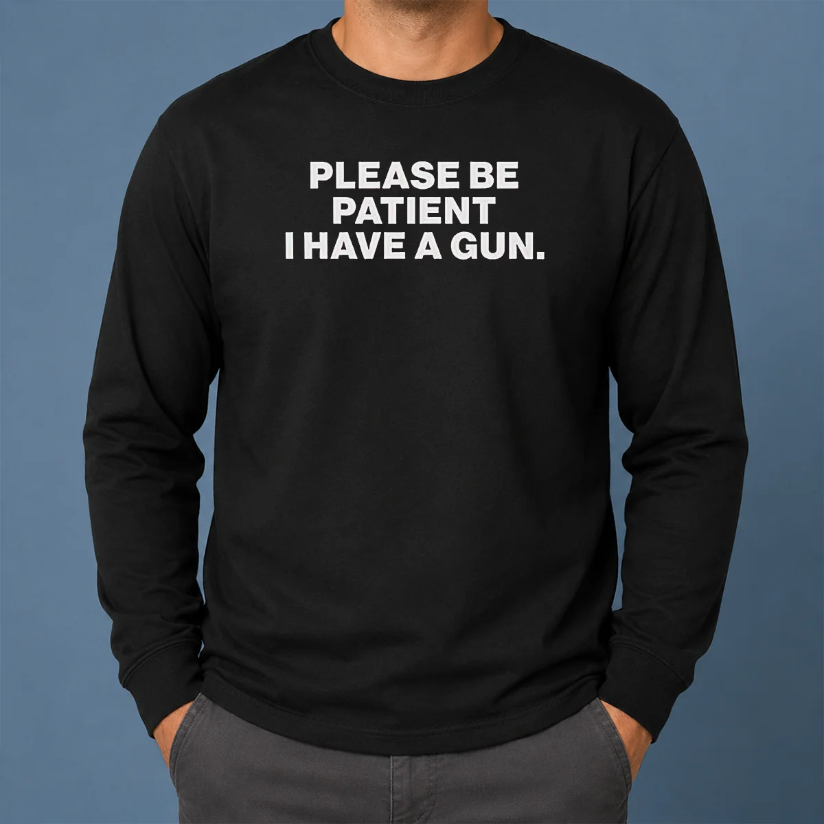 Funny Please Be Patient I Have A Gun Quote Shirt - Image 6