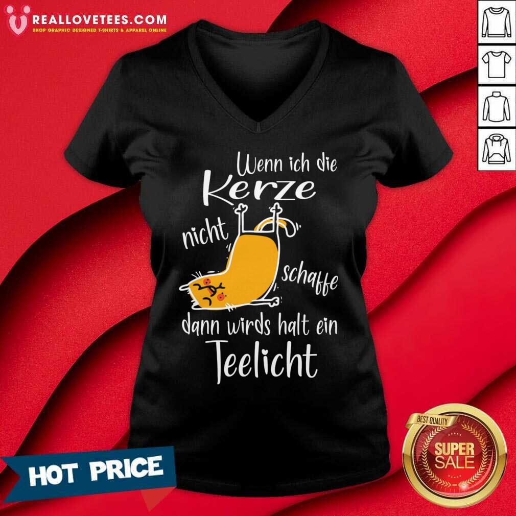 Cat Wenn Ich Die Kerze Nicht Schaffe Dann Wird Halt Ein Teelicht Shirt - Image 2
