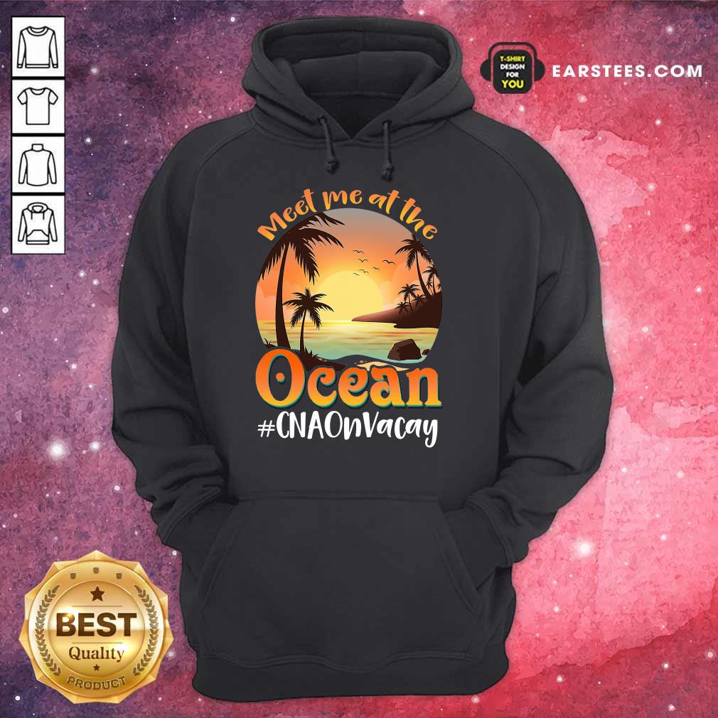 Nice Meet Me At The Ocean #CNAOnVacay Shirt - Image 4