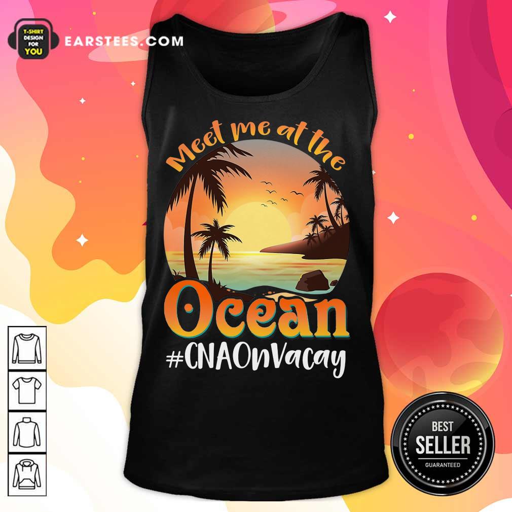 Nice Meet Me At The Ocean #CNAOnVacay Shirt - Image 2