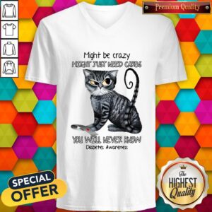 Alternative view of Cat Might Be Crazy Might Just Need Carbs You Will Never Know Diabetes Awareness Shirt