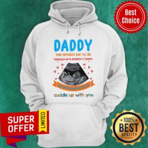 Alternative view of Daddy This Father's Day I'll Be Snuggled Up Mommy's Shirt