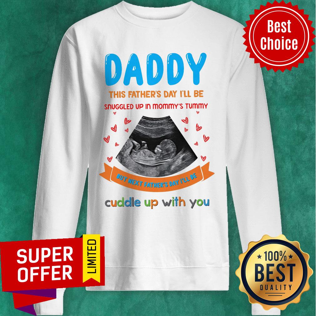 Daddy This Father's Day I'll Be Snuggled Up Mommy's Shirt - Image 5