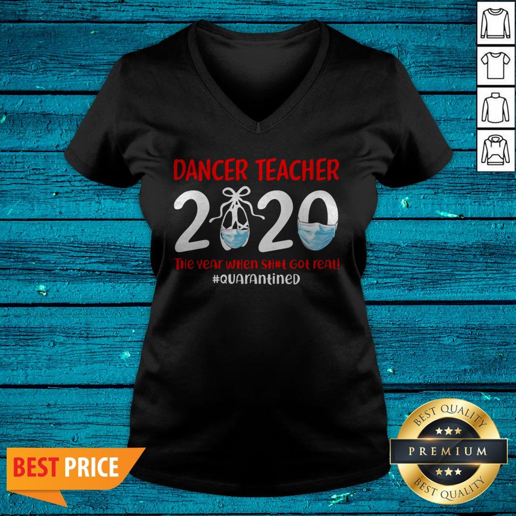 Dance Teacher 2020 The Year When Shit Got Real Quarantined Shirt - Image 4