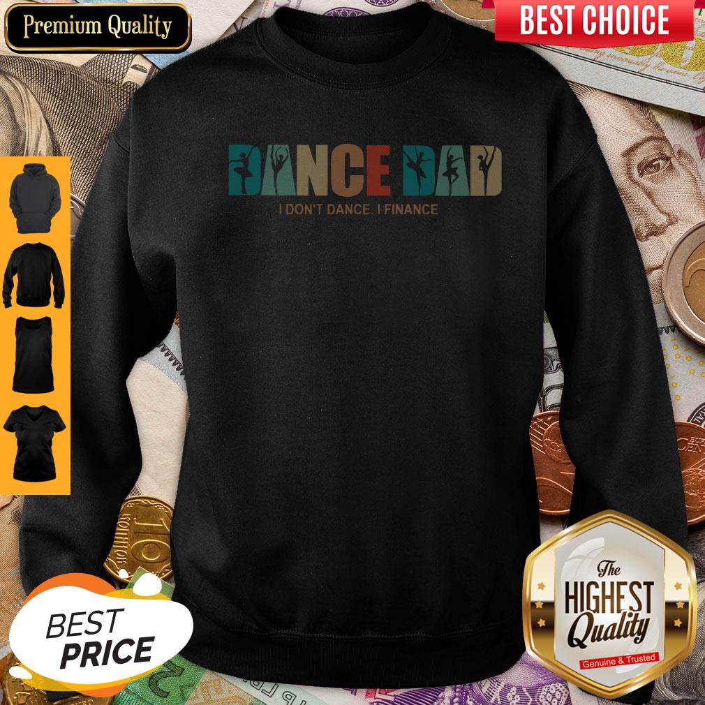 Dance Dad I Dont Dance I Finance Shirt - Image 5