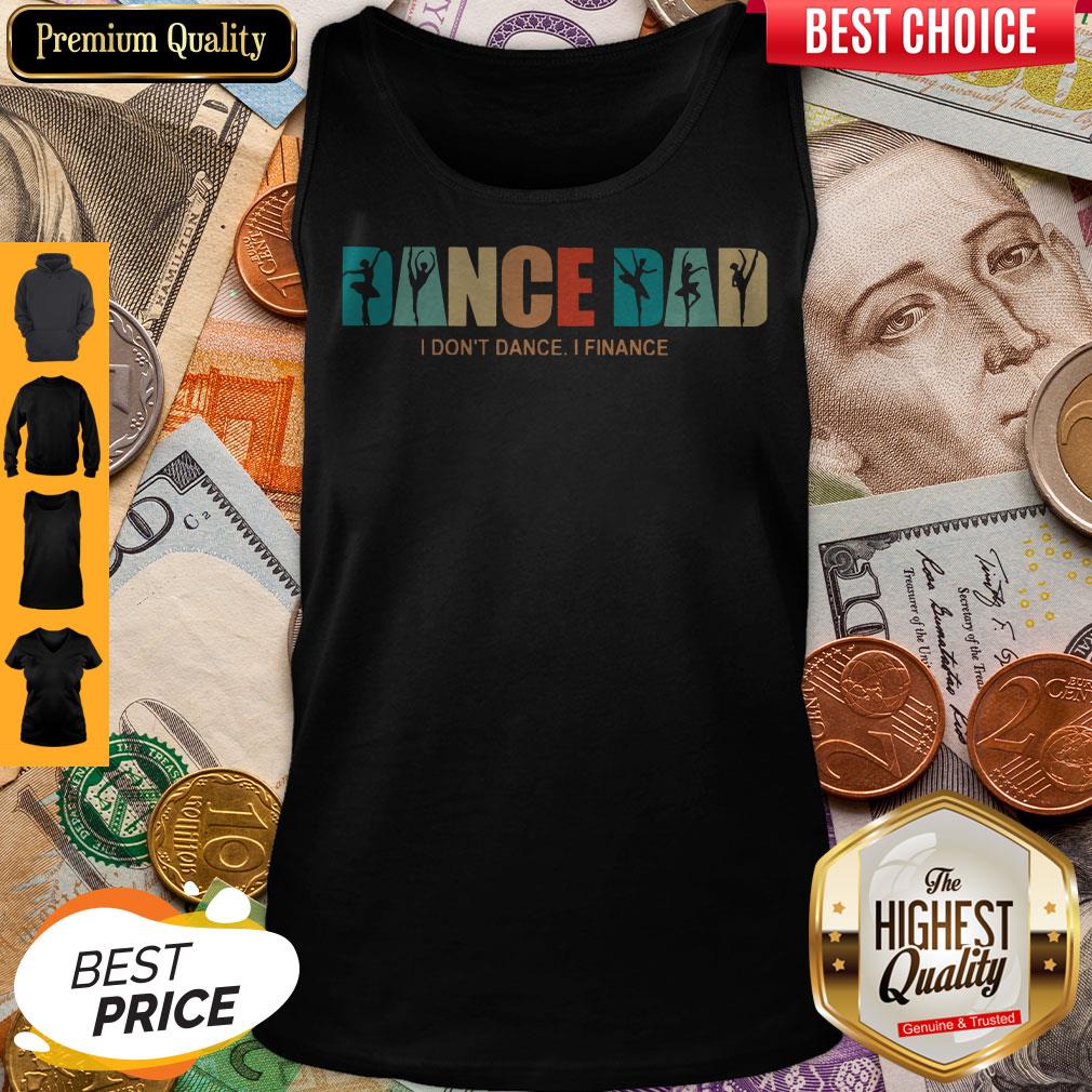 Dance Dad I Dont Dance I Finance Shirt - Image 3