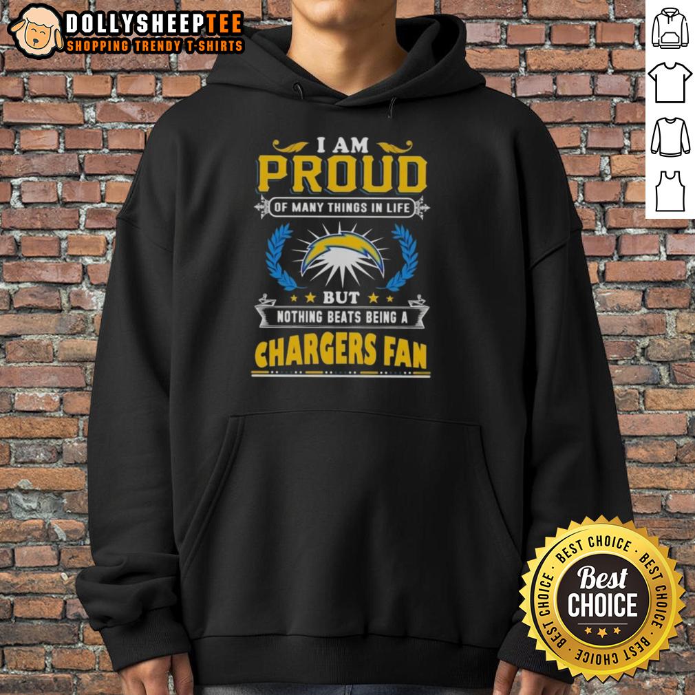 Official I Am Proud Of Many Things In Life But Nothing Beats Being A Los Angeles Chargers Fan T-Shirt - Image 2