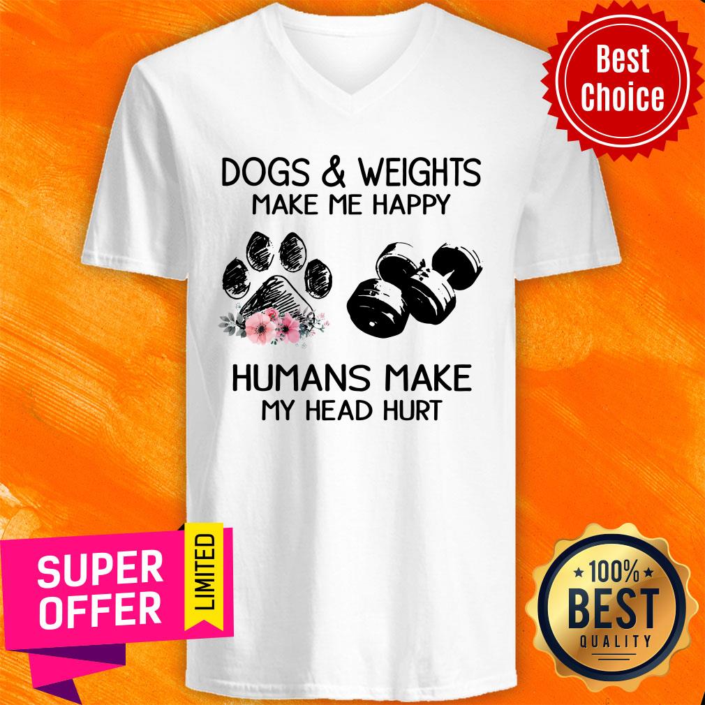 Dogs And Weights Make Me Happy Humans Make Head Hurt Shirt - Image 2