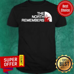 Hot The North Remembers North Face Got Shirt