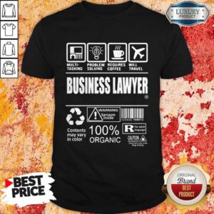Business Lawyer Contents May Vary In Color Warning Sarcasm Inside 100% Organic Shirt