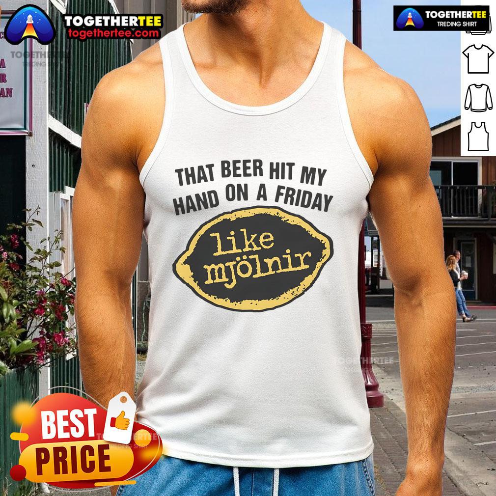 Premium That Beer Hit My Hand On A Friday Like Mjölnir T-Shirt - Image 4