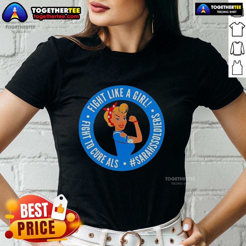 Top Fight Like A Girl Fight To Cure Als #Sarahssoolders T-Shirt - Image 3