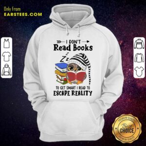 Alternative view of Original Owl I Dont Read Books To Get Smart I Read To Escape Reality Shirt