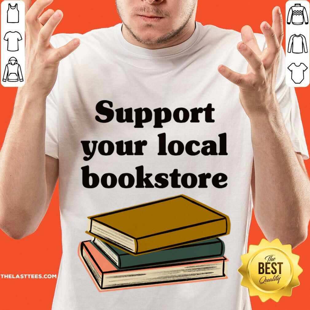 Support Your Local Bookstore Shirt
