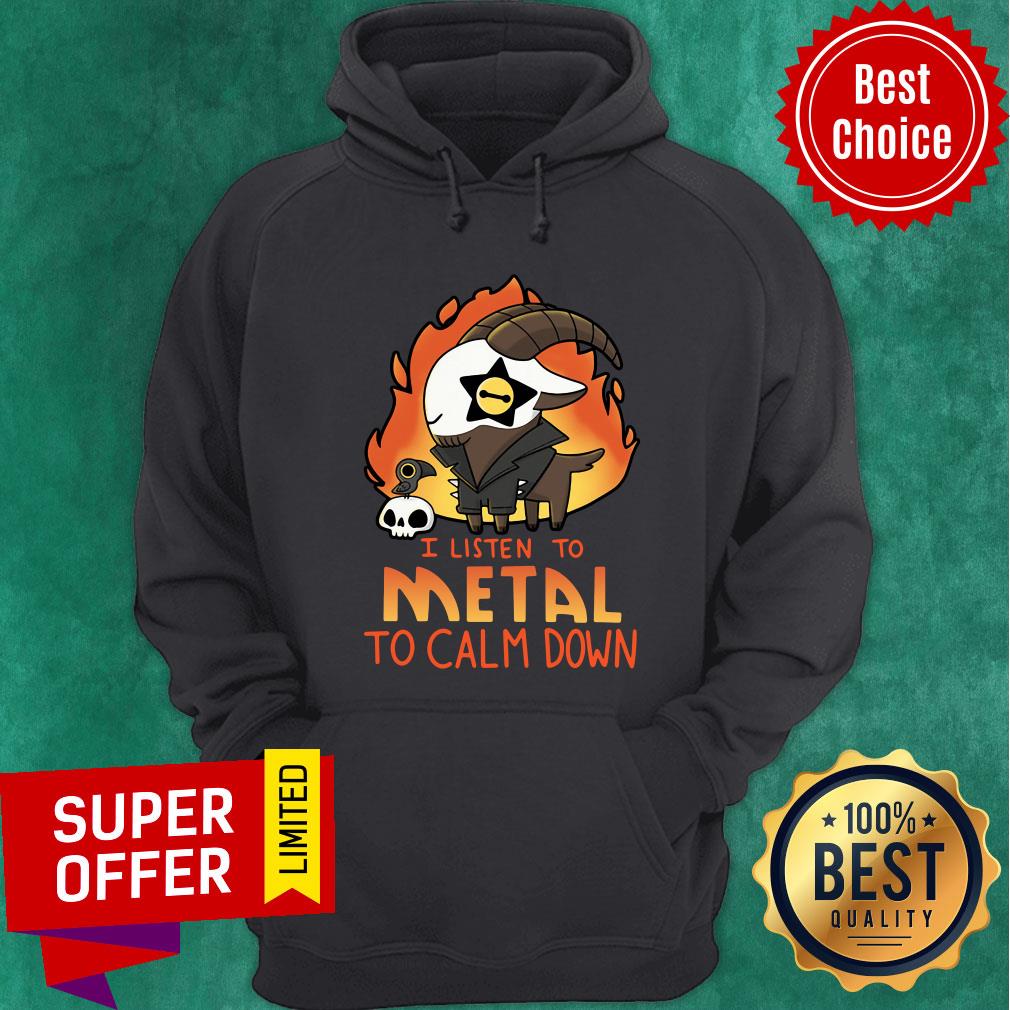 Nice Listen To Metal To Calm Down Shirt - Image 5