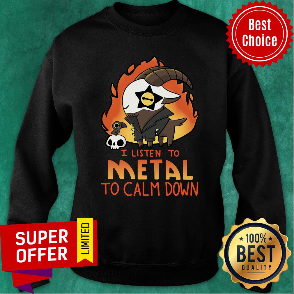 Nice Listen To Metal To Calm Down Shirt - Image 4