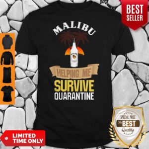 Official Malibu Helping Me Survive Quarantine Shirt